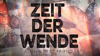 Alien's Best Friend - Zeit der Wende...