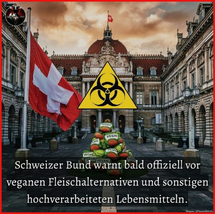  Die Schweizer Bundesregierung warnt offiziell vor veganen Fleischalternativen u...