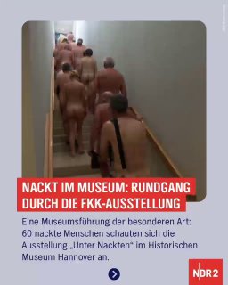 Ungewöhnliche Ausstellung: Nackte Besucher in Hannover